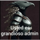 Usted es grandioso admin