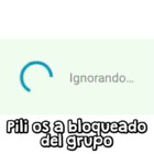 Pili os a bloqueado del grupo