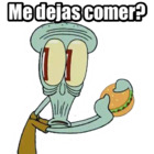 Me dejas comer?