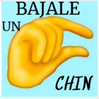 BAJALE UN CHIN